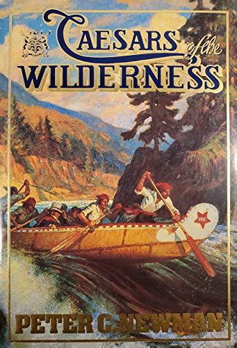 Caesars Of The Wilderness The Story Of The Hudsons Bay Company Par