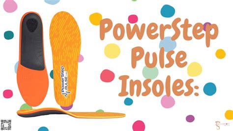 Powerstep Pulse Insoles Give Your Feet The Power They Deserve