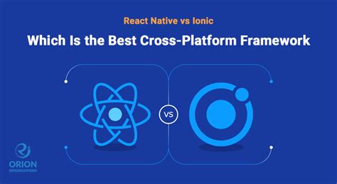 React Native Vs Ionic Which Is The Best Cross Platform Framework