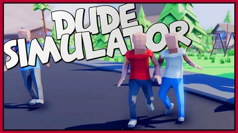 Dude Simulator Release Trailer Steam Youtube