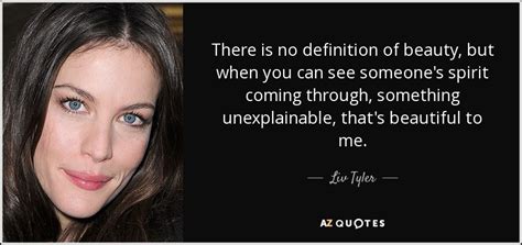 Top 25 Quotes By Liv Tyler Of 62 A Z Quotes