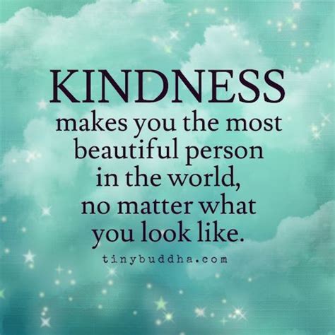 Kindness Makes You Beautiful I♥i Pinterest Tiny