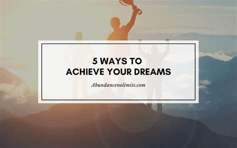 5 Ways To Achieve Your Dreams Tips For Achieving Goals