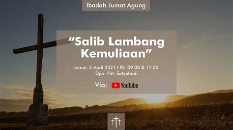 Ibadah Jumat Agung Online 2 April 2021 YouTube