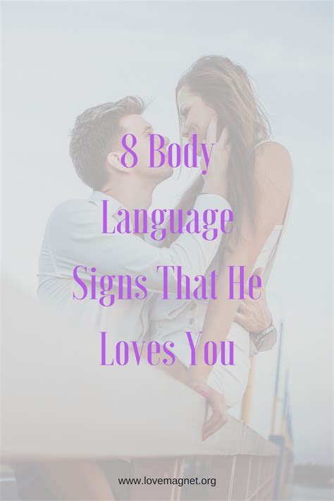 8 Body Language Signs That He Loves You Body Language Signs Body