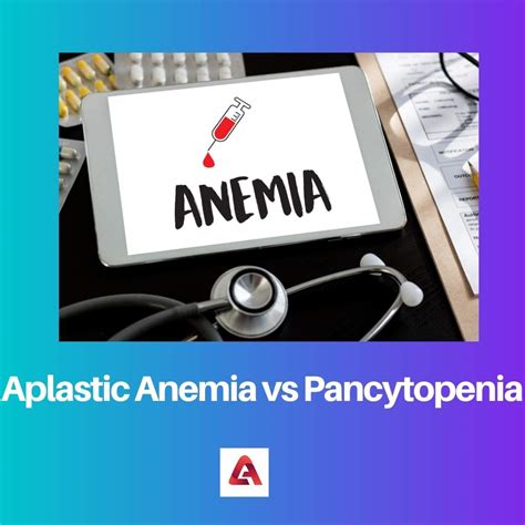 Aplastic Anemia Vs Pancytopenia Difference And Comparison