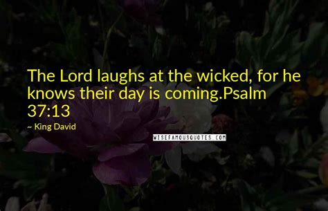 King David Quotes The Lord Laughs At The Wicked For He Knows Their