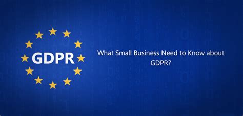 What Small Business Need To Know About Gdpr