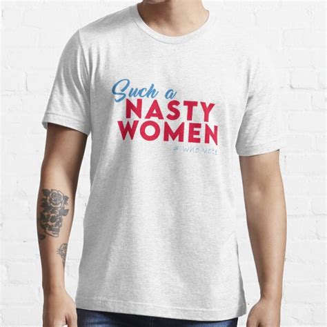 Such A Nasty Women T Shirt By Mimou Redbubble