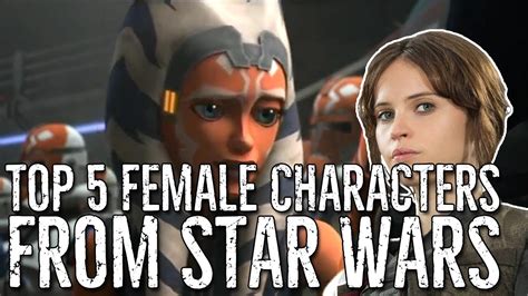 Top 5 Best Female Characters From Star Wars Youtube