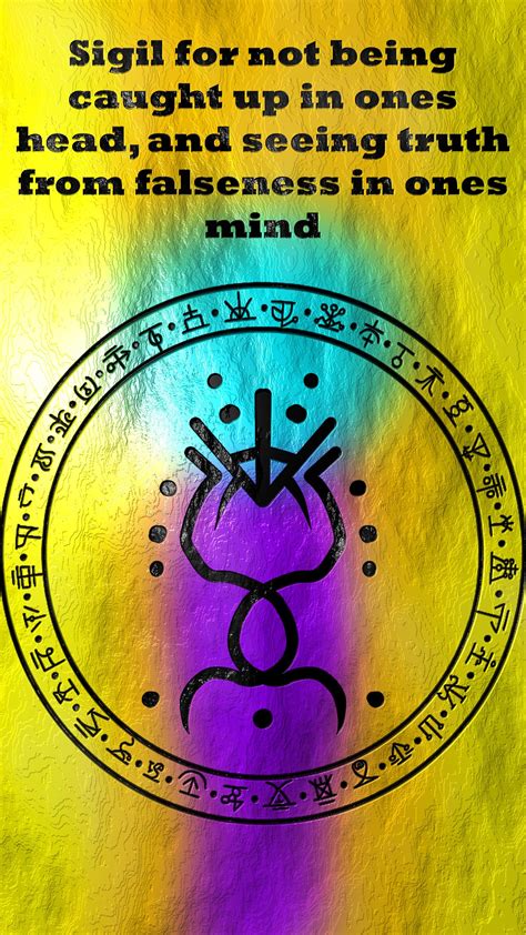 Sigil For Not Being Caught Up In Ones Head And Seeing Truth From