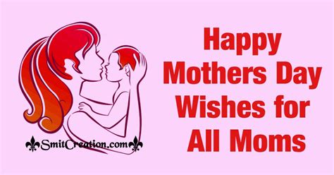 Happy Mothers Day Wishes For All Moms Sms