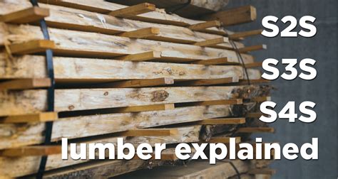 S2s S3s And S4s Lumber Explained And How Its Made Machine Atlas