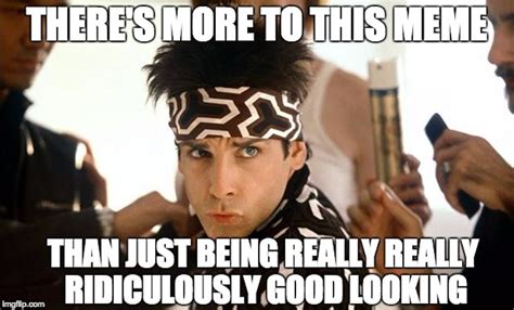 11 Zoolander Memes That Are Really Really Ridiculously Good Looking