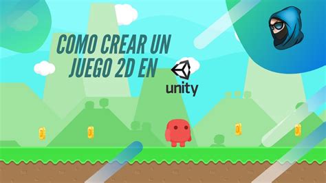 🕹 como crear un juego en 2d en unity parte 1 youtube