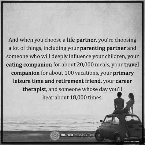 When You Choose A Life Partner You Are Choosing A Lot Of Things 101