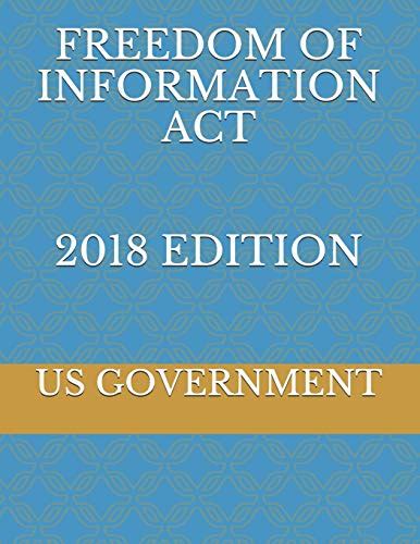 9781719905015 Freedom Of Information Act 2018 Edition Government Us 1719905010 Abebooks