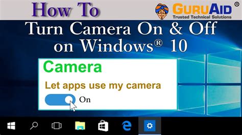 How to Turn Camera On & Off on Windows® 10 - GuruAid - YouTube