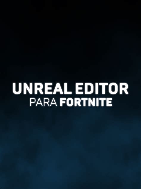 Unreal Editor Para Fortnite Grátis Epic Games Store