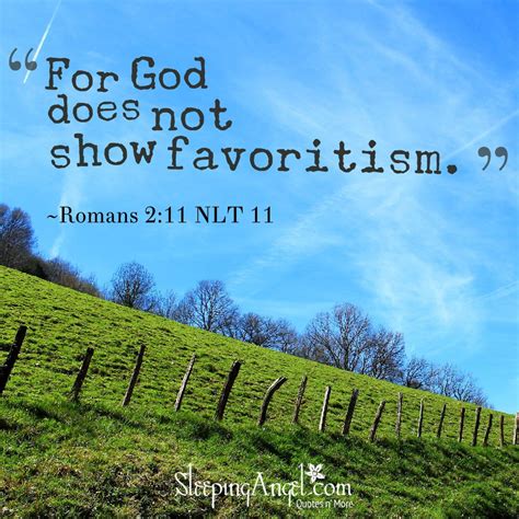 For God Does Not Show Favoritism ~romans 211 Nlt 11