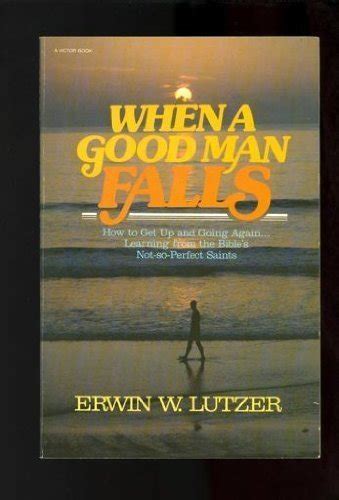 When A Good Man Falls Lutzer Erwin W 9780896933613 Books