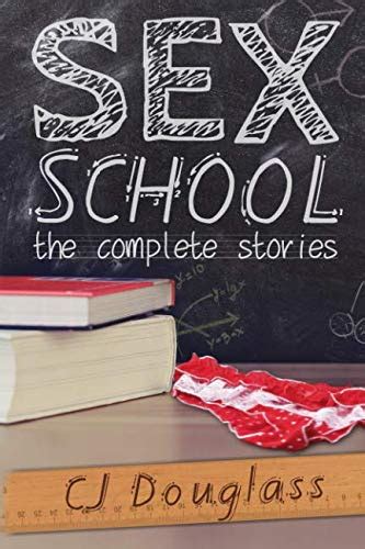 Sex School The Complete Stories Douglass Cj 9781790306107 Amazon