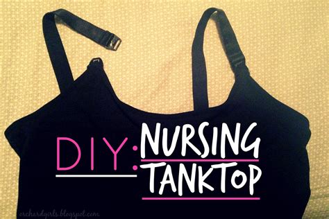 Check spelling or type a new query. Orchard Girls: Thrifty Thursday: DIY Nursing Tank Top (For only $10.00!)
