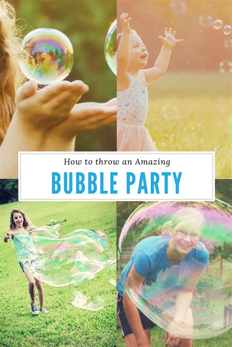 How To Throw An Amazing Bubble Party For Your Kids Bubble Party