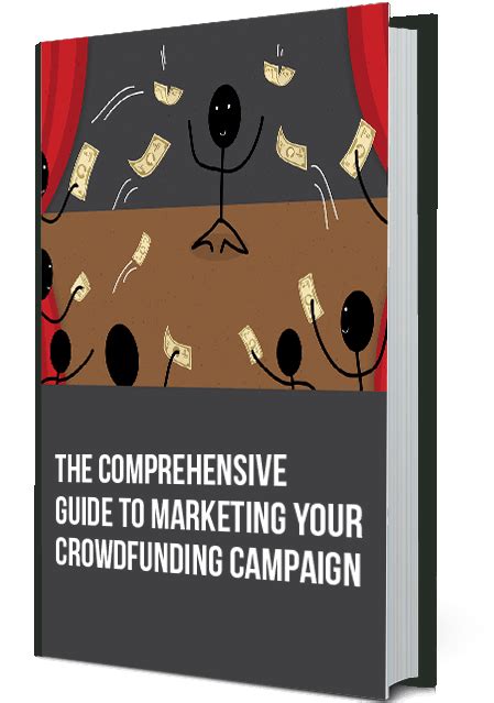 A Comprehensive Guide To Marketing Your Crowdfunding Campaign