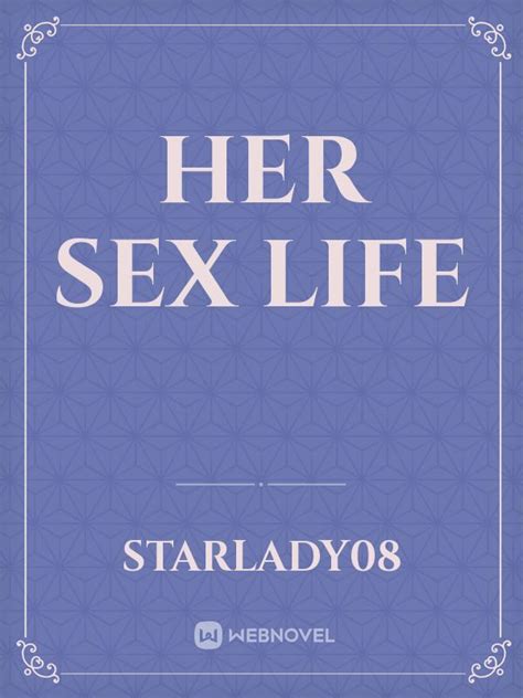 read her sex life starlady08 webnovel