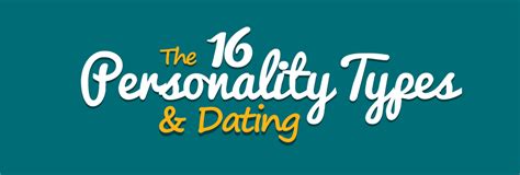 The 16 Personality Types And Dating Infographic