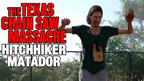 THE TEXAS CHAIN SAW MASSACRE HITCHHIKER GAMEPLAY YouTube