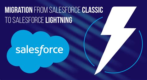 Migration From Salesforce Classic To Lightning How To Make The Switch