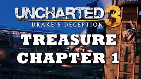 At the start of the chapter, go a little to the right of where you begin and you'll come across a large branch on top of two large rocks. Uncharted 3 Treasure Locations: Chapter 1 HD - YouTube