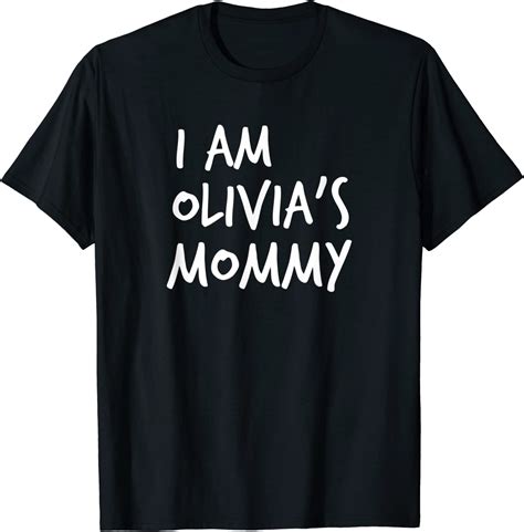 I Am Olivias Mommy T Shirt Clothing Shoes And Jewelry