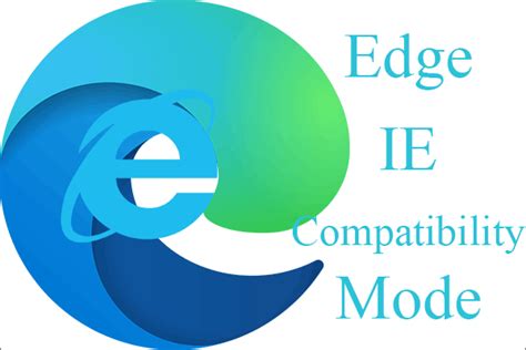 How To Turn On And Use Windows 1110 Edge Ie Compatibility Mode