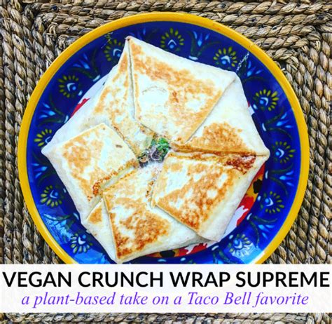 Top with half the cheese then 3 tortilla chips on each. Vegan Crunch Wrap Supreme Recipe | The Friendly Fig