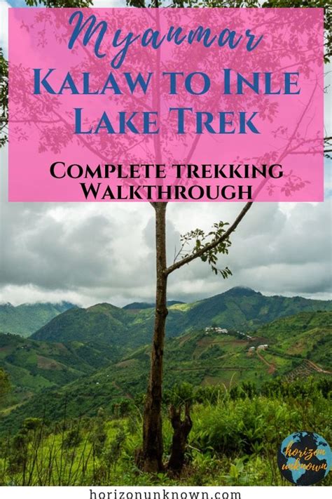 Kalaw To Inle Lake Trek The Best Myanmar Trekking Tour Out There