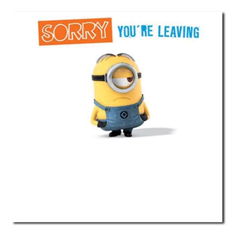 Sorry You Are Leaving Minions Card De054 Character Brands