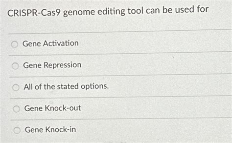 Solved Crispr Cas9 ﻿genome Editing Tool Can Be Used Forgene
