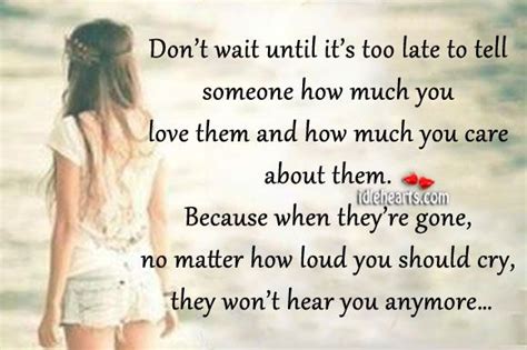 Dont Wait Until Its Too Late To Show Your Love Goal Quotes Verse