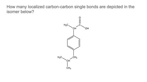 Solved How Many Localized Carbon Carbon Single Bonds Are