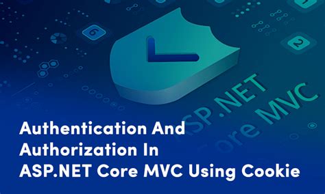 Authentication And Authorization In Asp Net Core Mvc Using Cookie