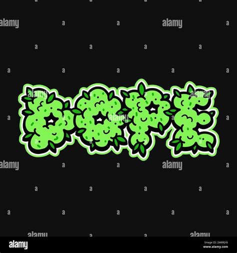 Dope Weed Bud Quote Text Print Design Vector Doodle Cartoon Character