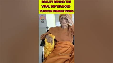 Reality Of 399 Year Old Turkish Female Viral Video Youtube