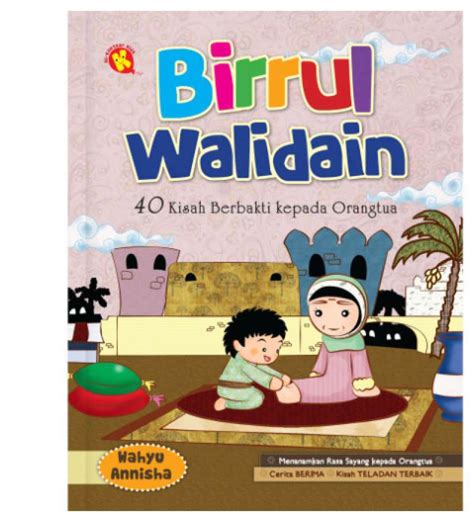 Promo Buku Birrul Walidain Kisah Berbakti Kepada Orang Tua Diskon Di Seller Pilihan