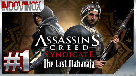 Assassin S Creed Syndicate Dlc L Ultimo Maharaja Le Vicende Di