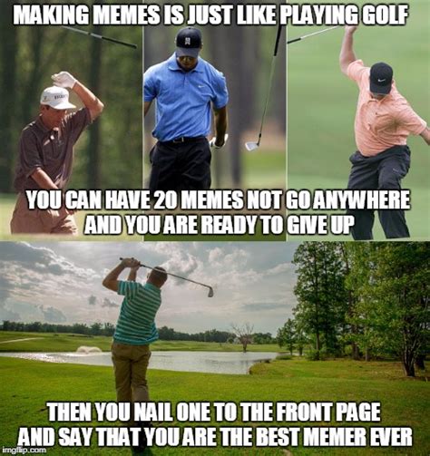 Golfing Vs Memeing Imgflip