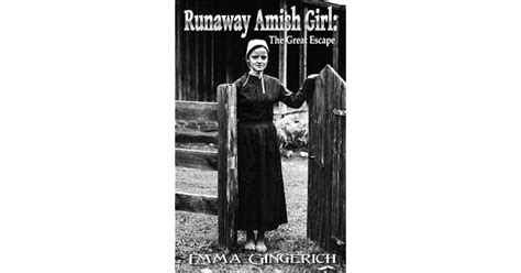Runaway Amish Girl The Great Escape By Emma Gingerich Reviews Discussion Bookclubs Lists