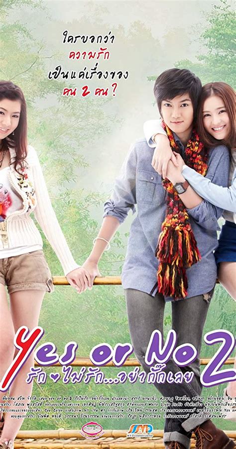 Watch and download yes or no with english sub in high quality. Yes or No 2: Rak Mai Rak Ya Kak Loei (2012) - IMDb